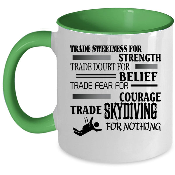 Cool Skydiving Coffee Mug, Trade Skydiving For Nothing Accent Mug