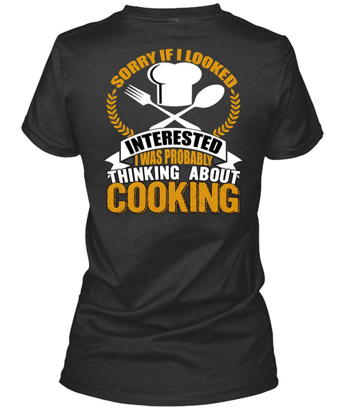 Thinking About Cooking T Shirt, Being A Chef T Shirt