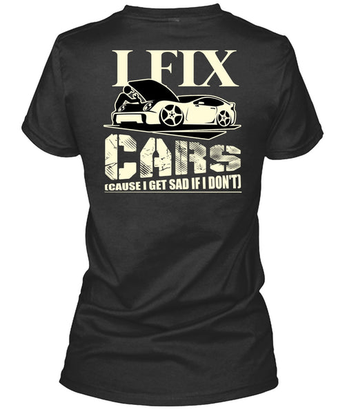 I Fix Cars T Shirt, Being A Mechanic T Shirt