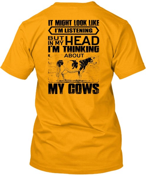 I'm Think About My Cows T Shirt, I Love Farming T Shirt
