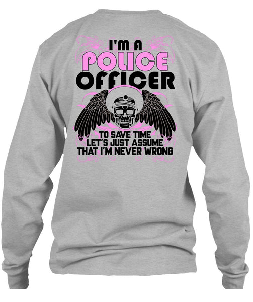 I'm A Police Officer T Shirt, Being A Police T Shirt