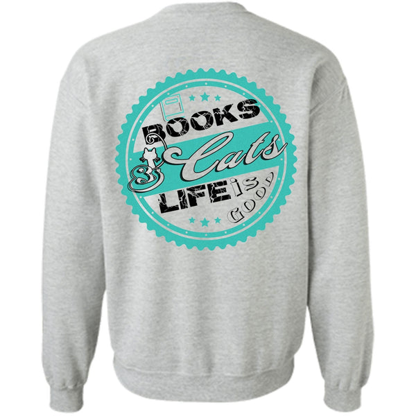 Favorite T Shirt, Books Cats Life Is Good Sweatshirt