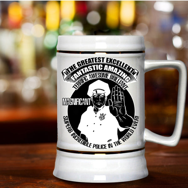 Cool Job Title Beer Stein 22oz, The Greatest Excellent Police In The World Ever Beer Mug