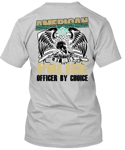 American Police Officer By Choice T Shirt, I Love Police T Shirt