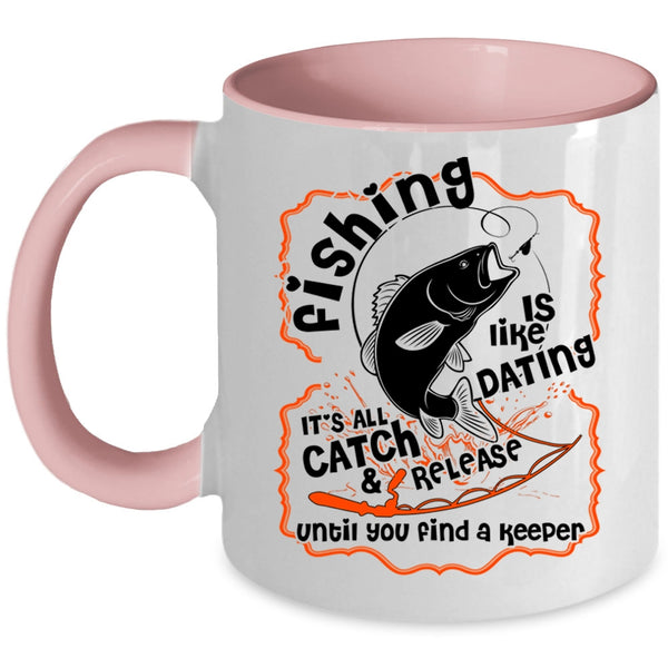 Cute Fisher Coffee Mug, Fishing Is Like Dating Accent Mug