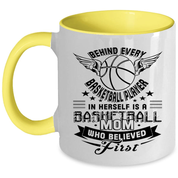 Basketball Mom Coffee Mug, Behind Every Basketball Player In Herself Accent Mug