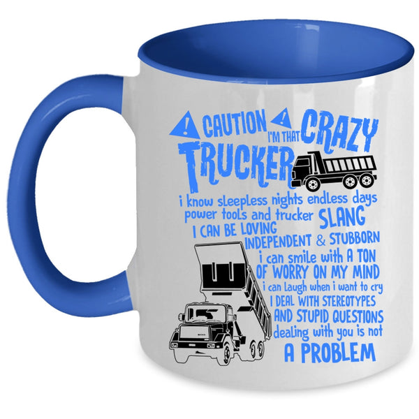 Crazy Trucker Coffee Mug, I'm That Crazy Trucker Accent Mug