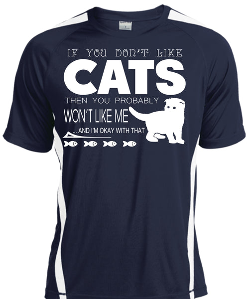 If You Don't Like Cats Then You Probably Won't Like Me T Shirt, My Pets T Shirt