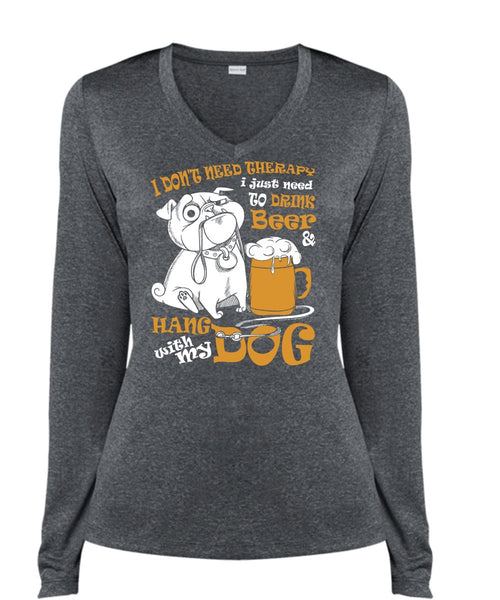Hang With My Dog T Shirt, I Just Need To Drink Beer T Shirt, Cool Shirt (Ladies LS Heather V-Neck)