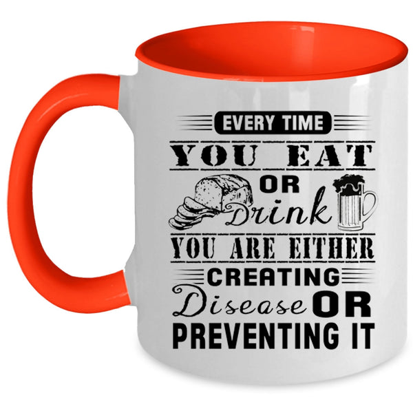 Funny Gift For Husband Coffee Mug, Every Time You Eat Or Drink Accent Mug