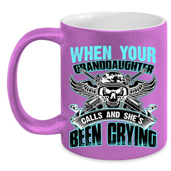 She's Been Crying Coffee Mug, When Your Granddaughter Calls Accent Mug