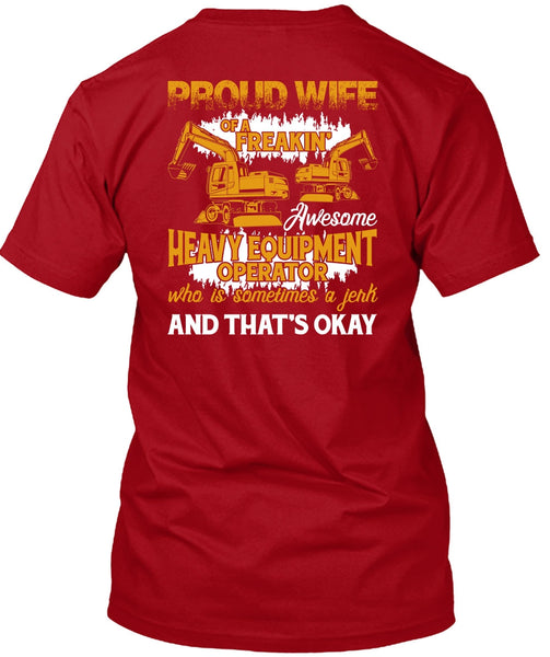 Proud Wife Of A Heavy Equipment Operator T Shirt, Being A Wife T Shirt