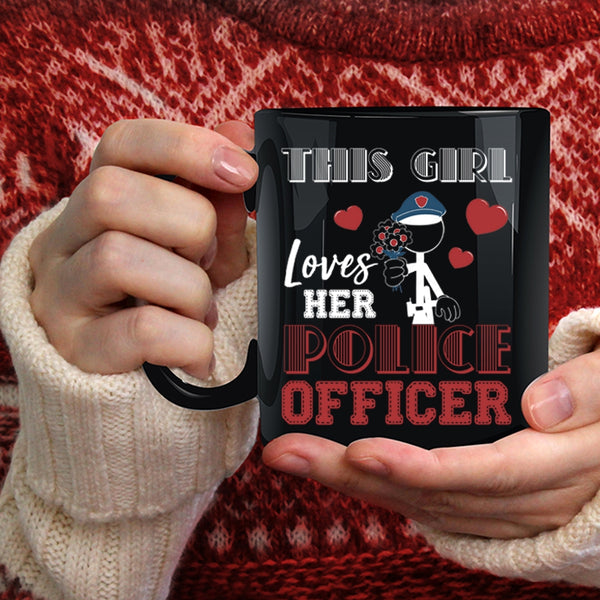 This Girl Loves Her Police Officer Coffee Mug, I Love Police Officer Coffee Cup
