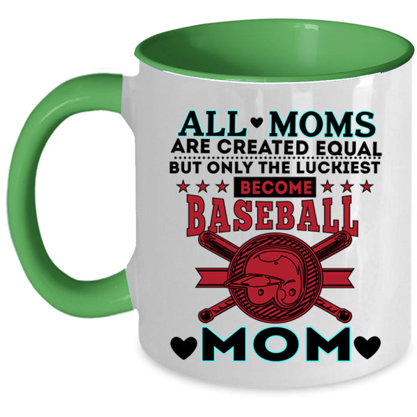 Cool Mom Coffee Mug, Only The Luckiest Become Baseball Mom Accent Mug