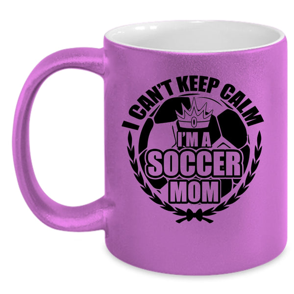 I'm A Soccer Mom Coffee Mug, I Can't Keep Calm Accent Mug