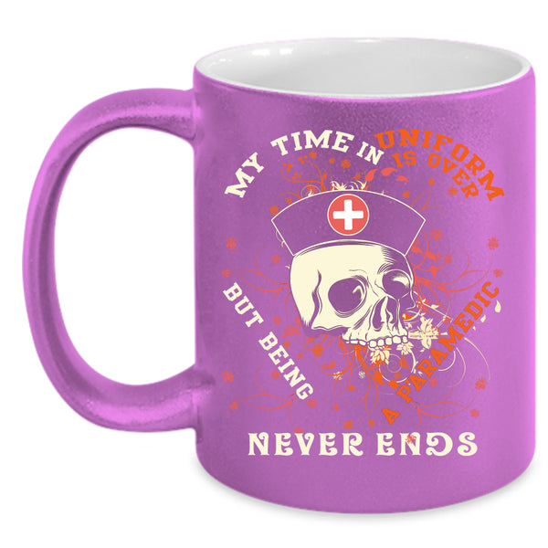 My Time In Uniform Is Over Coffee Mug, Being A Paramedic Coffee Cup