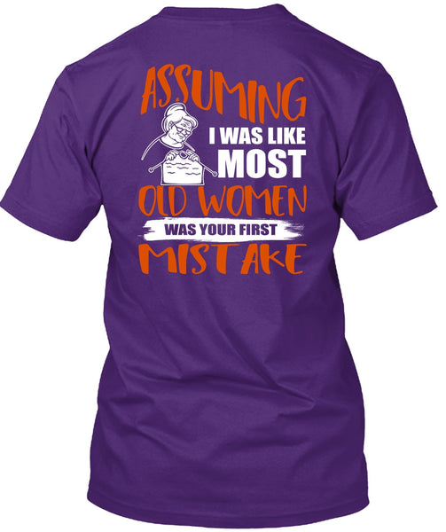 I Was Like Most Old Women T Shirt, Being A Knitter T Shirt