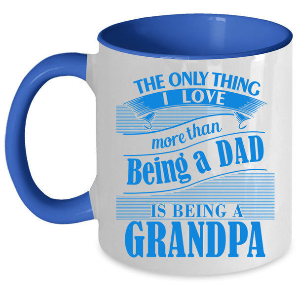 I Love Being A Grandpa Coffee Mug, I Love Being A Dad Accent Mug