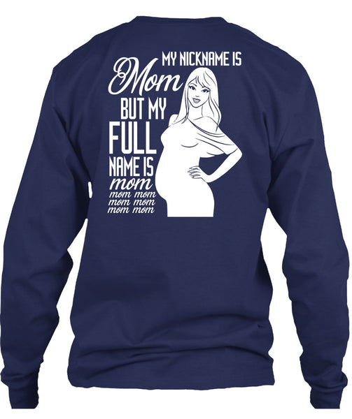 My Nickname Is Mom T Shirt, My Full Name Is Mom T Shirt