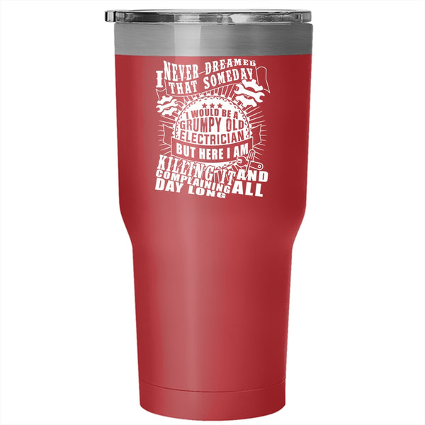 I Would Be A Grumpy Old Electrician Tumbler 30 oz Stainless Steel, Cool Electricians Travel Mug