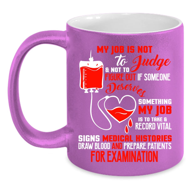 My Job Is Not To Judge Coffee Mug, Cool Medical Coffee Cup