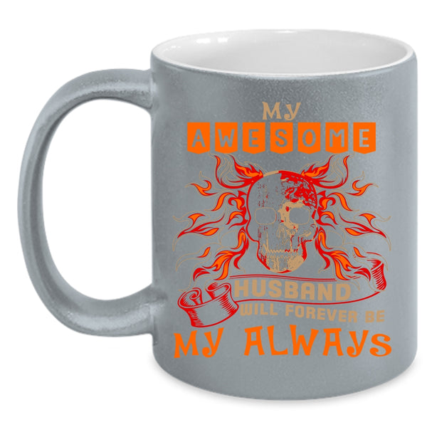 My Awesome Husband Will Be My Always Coffee Mug, Marry Coffee Cup