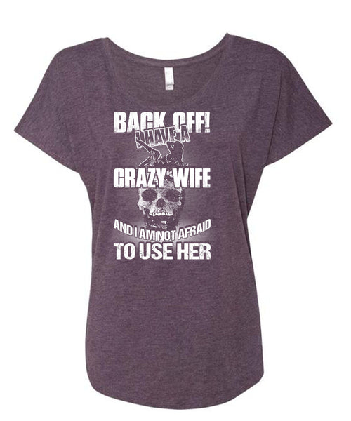I Have A Crazy Wife T Shirt, Being A Wife T Shirt, Cool Shirt (Ladies' Triblend Dolman Sleeve)