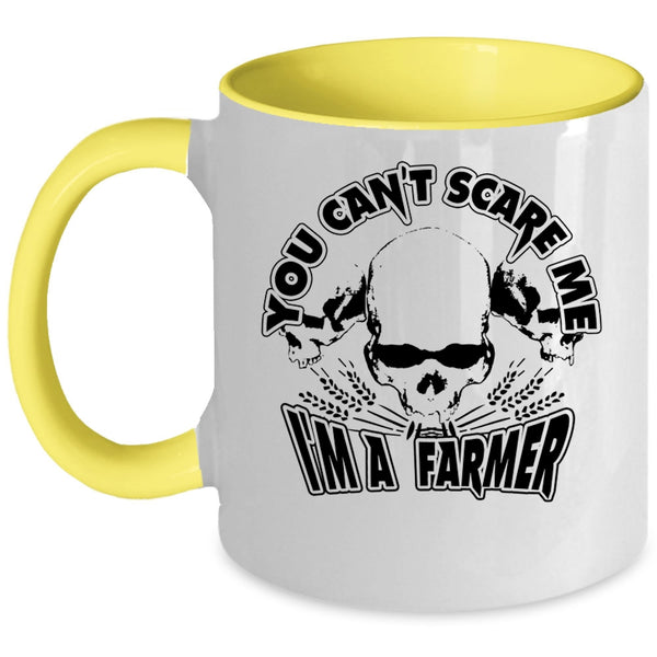 I'm A Farmer Coffee Mug, You Can't Scare Me Accent Mug