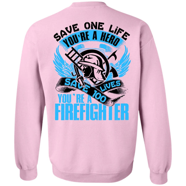 Being A Firefighter T Shirt, You're A Firefighter Sweatshirt