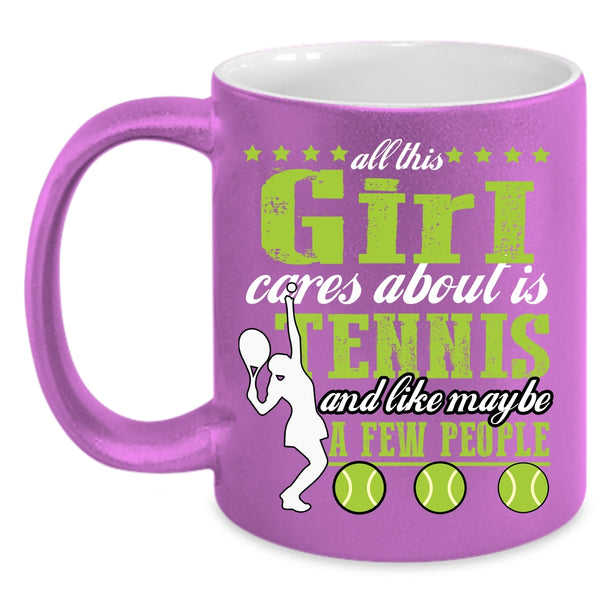 All This Girl Cares About Is Tennis Coffee Mug, Cool Sport Coffee Cup