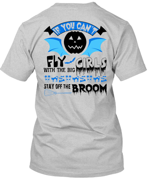 If You Can't Fly The Big Girls T Shirt, Wait For Halloween T Shirt