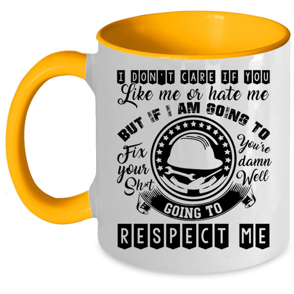 Cool Electrician Coffee Mug, I Don't Care If You Like Me Or Hate Me Accent Mug
