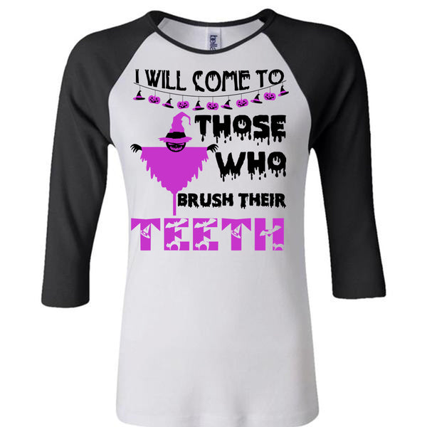 I Will Come To Those Who Brush Their Teeth T Shirt, Wait For Halloween T Shirt, Awesome T-Shirts