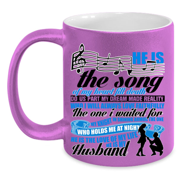 He Is The Love He Is My Husband Coffee Mug, He Is The Song Of My Heart Accent Mug