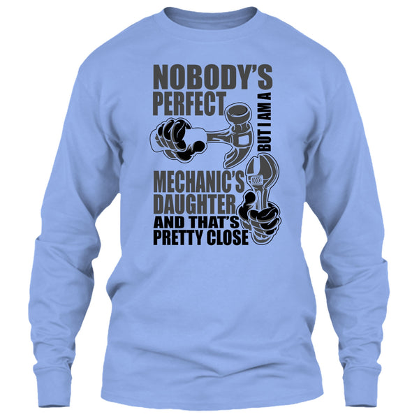 Nobody Perfect T Shirt, Coolest Mechanic's Daughter T Shirt