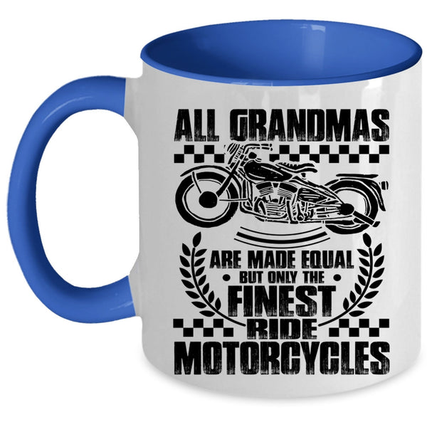 Only The Finest Ride Motorcycles Coffee Mug, All Grandmas Are Made Equal Accent Mug