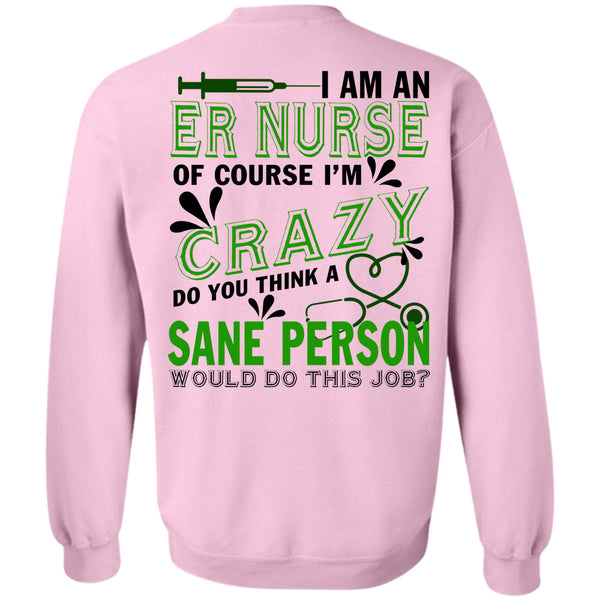 Being A Nurse T Shirt, I Am An ER Nurse Sweatshirt