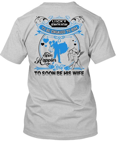 To Soon Be His Wife T Shirt, I Love Wife T Shirt