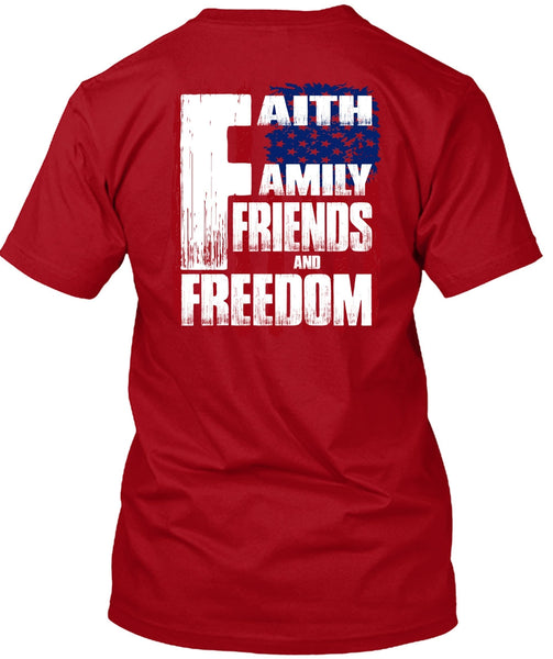 Faith Family Friends And Freedom T Shirt, Being A Veteran T Shirt