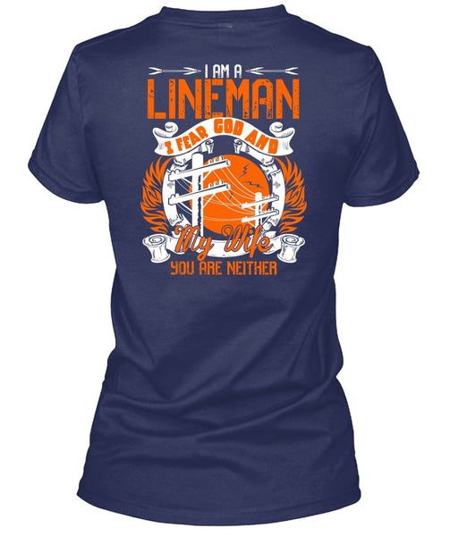I Am A Lineman T Shirt, I Fear God And My Wife T Shirt