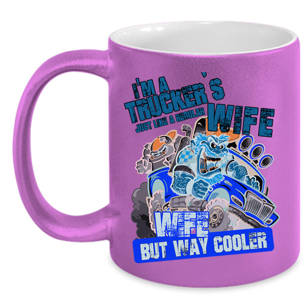 Cool Wife Coffee Mug, I'm A Trucker's Wife Accent Mug