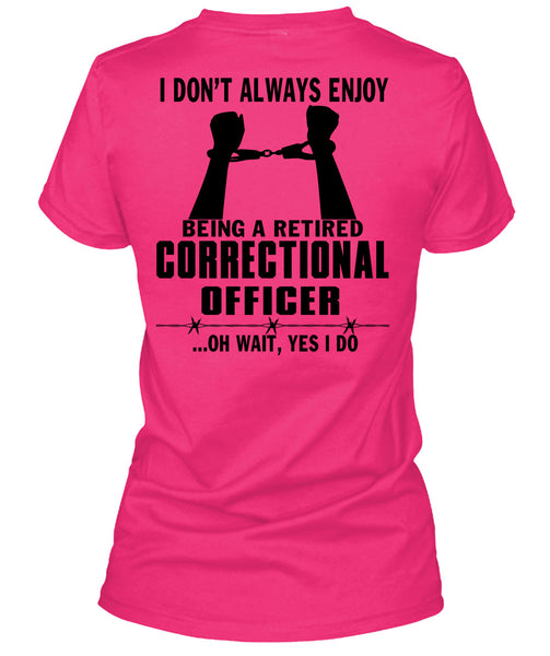 Being A Retired Correctional Officer T Shirt, Being A Correctional Officer T Shirt