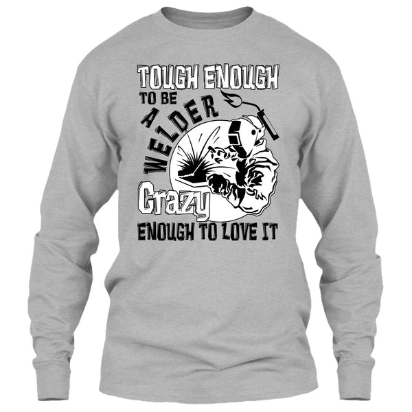 Tough enough To Be A Welder T Shirt, Coolest Welder T Shirt