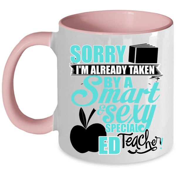 Smart Teacher Coffee Mug, I'm Already Taken By A Special ED Teacher Accent Mug