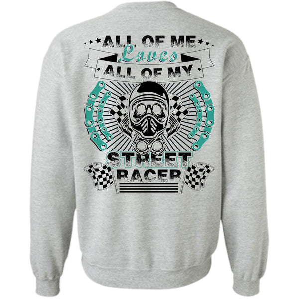 I Love Biker T Shirt, All Of My Street Racer Sweatshirt