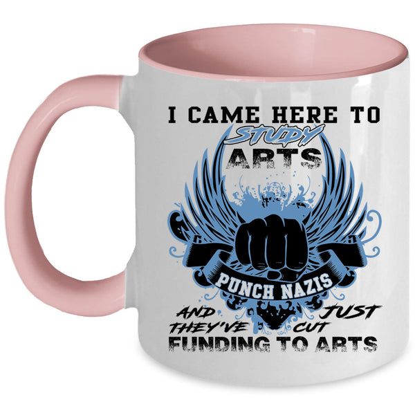 Awesome Artist Coffee Mug, I Came Here To Study Arts Accent Mug