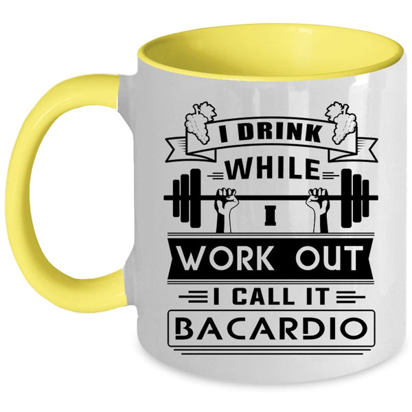 I Call It Bacardio Coffee Mug, I Drink While I Wourk Out Accent Mug