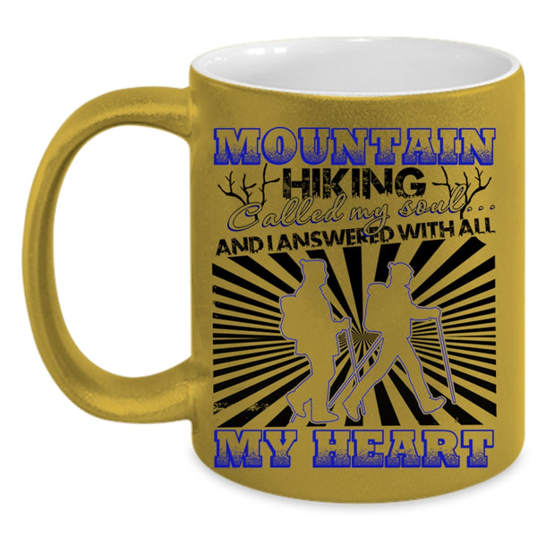 I Answered With All My Heart Coffee Mug, Mountain Hiking Called My Soul Accent Mug