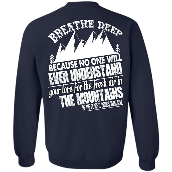Breathe Deep T Shirt, I Love Mountain Sweatshirt
