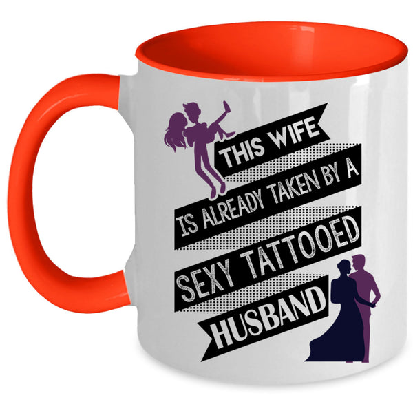 Tattooed Husband Coffee Mug, This Wife Is Taken By A Tattooed Husband Accent Mug